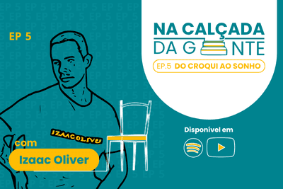 [PODCAST] Do Croqui ao Sonho. A História de Izaac Oliver
